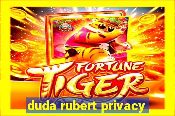 duda rubert privacy